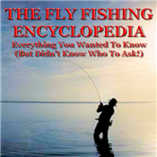Fly Fishing Encyclopedia